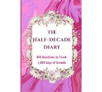 The Half-Decade Diary: 365 Questions to Track 1,826 Days of Growth