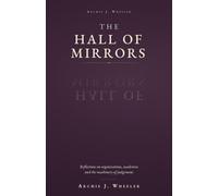 The Hall of Mirrors: Reflections on organisations, academia and the machinery of judgement