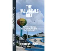 The Hallandale Diet: Rebuild Your Body. Reprogram Your Mind. Reset Your Life.