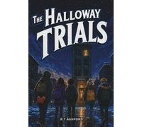 The Halloway Trials: 13 Year Old Boy Christmas Gifts - A Solve-It-Yourself Mystery with Seven Trials to Crack