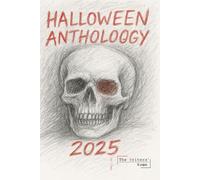 The Halloween Anthology 2025: A collection of writing from BIMM University & MetFilm School Birmingham (The Writer's Room Anthology Series)
