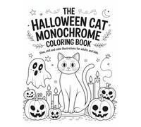 The Halloween Cat Monochrome Coloring Book: Slow, Still and Calm Illustrations for Adults and Kids