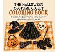 The Halloween Costume Closet Coloring Book: 50 Bold and Easy Spooky-Cute Outfit Flatlays with Witches, Ghosts, Vampires, Skeletons, Fairies, Pirates, ... Adults and Teens (BOLD & EASY Coloring Books)