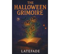 The Halloween Grimoire: An Adventure of Magic, Mystery, and Mischief