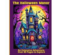 The Halloween Manor: An Extensive Adventure, Over 80 Pages to Explore