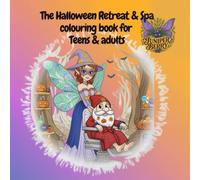 The Halloween Retreat & Spa: A Fantasy Colouring Book for Teens & Adults - Whimsical Relaxing Forest Scenes & Mindful Escapes: A charming Halloween ... stress relief (Forest Folk Colouring Series)