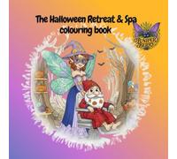 The Halloween Retreat & Spa: A Fantasy Colouring Book - Whimsical Relaxing Forest Scenes & Mindful Escapes: A charming Halloween journey through cozy ... stress relief (Forest Folk Colouring Series)