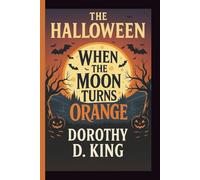 THE HALLOWEEN: WHEN THE MOON TURNS ORANGE