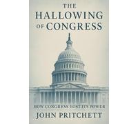 The Hallowing of Congress: How Congress Lost Its Power