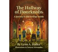 The Hallway of Doorknobs: A Journey to the Feelings Inside