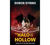 The Halo and the Hollow: Duality of Sacred and Void