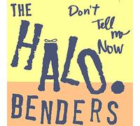 Halo Benders - Don T Tell Me Now [Vinilo]