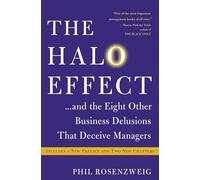 The Halo Effect: . . . and the Eight Other Business Delusions That Deceive Managers (A Must-Read Guide for Managers)