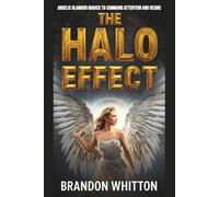 The Halo Effect: Angelic Glamour Magick to Command Attention and Desire