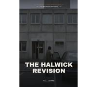 The Halwick Revision: A Bureaucratic Horror Novel of Revision and Erasure (The Halwick Protocol)