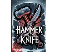 The Hammer and the Knife: An Epic Fantasy Saga of Siege and Betrayal: 1 (The Ashen Crown Trilogy)