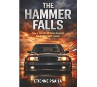 The Hammer Falls: How a Discreet V8 Sedan Invented the Modern Super Saloon