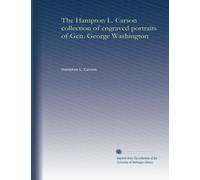 The Hampton L. Carson collection of engraved portraits of Gen. George Washington