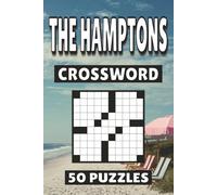 The Hamptons Crossword: 50 Puzzles For Kids, Adults and Seniors Easy Mind-Stimulating Fun and Engaging Challenges for Mental Relaxation and Vocabulary