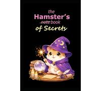 The Hamster’s Notebook of Secrets: A Lined Notebook for Notes, School, Journaling, Writing & Ideas Hardcover