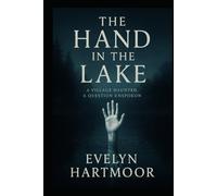The Hand in the Lake: A village haunted, a question unspoken