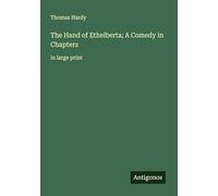 The Hand of Ethelberta; A Comedy in Chapters: in large print