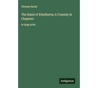 The Hand of Ethelberta; A Comedy in Chapters: in large print
