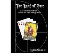 The Hand of Fate: A Comprehensive Guide to Unlock the Tarot Through Poker