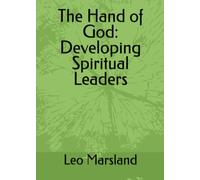 The Hand of God Developing Spiritual Leaders