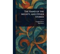 The Hand of the Mighty, and Other Stories
