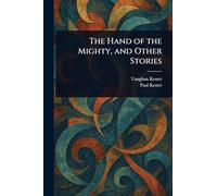 The Hand of the Mighty, and Other Stories
