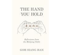 The Hand You Hold: Reflections from the Mahjong Table