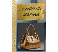 “The Handbag Connoisseur: Luxury Collection Organizer. The art of craftsmanship”: Designer Bag Tracker, Collection Planner, fashion collector notebook