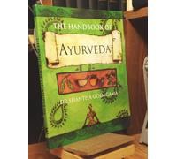 The Handbook of Ayurveda: India's Medical Wisdom Explained