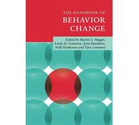 The Handbook of Behavior Change (Cambridge Handbooks in Psychology)
