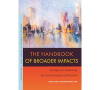 The Handbook of Broader Impacts: Strategies for Enhancing the Societal Impacts of Research (Transformations in Higher Education)