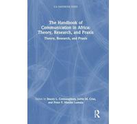 The Handbook of Communication in Africa: Theory, Research, and Praxis (ICA Handbook Series)