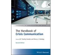 The Handbook of Crisis Communication: Second Edition (Handbooks in Communication and Media)