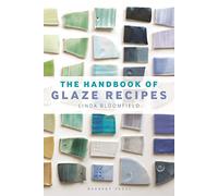 The Handbook of Glaze Recipes