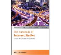 The Handbook of Internet Studies (Handbooks in Communication and Media)