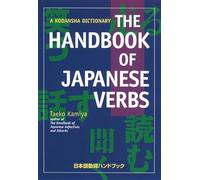 The Handbook of Japanese Verbs: A Kodansha Dictionary