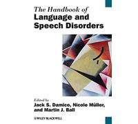 The Handbook of Language and Speech Disorders (Blackwell Handbooks in Linguistics)