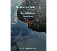 The Handbook Of Life: How To Be Human