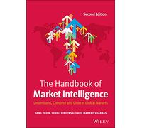 The Handbook of Market Intelligence: Understand, Compete and Grow in Global Markets
