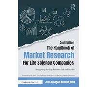 The Handbook of Market Research for Life Science Companies: Navigating the Gap Between Lab and Market