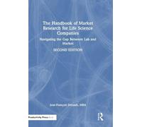 The Handbook of Market Research for Life Science Companies: Navigating the Gap Between Lab and Market
