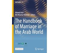 The Handbook of Marriage in the Arab World (Gulf Studies)
