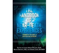 The Handbook of Near-Death Experiences: Thirty Years of Investigation