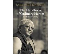 The Handbook of Ordinary Heroes: The Bodhisattvas' Way