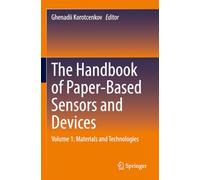The Handbook of Paper-Based Sensors and Devices: Volume 1: Materials and Technologies